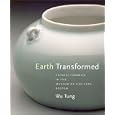 Earth Transformed: Chinese Ceramics in the Museum of Fine Arts, Boston