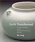Earth Transformed: Chinese Ceramics in the Museum of Fine Arts, Boston