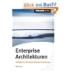 Enterprise Architekturen. Leitfaden f�r effiziente Software-Entwicklung