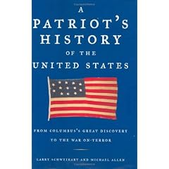 A Patriots History Of The United States: From Columbus's Great Discovery To The War On Terror
