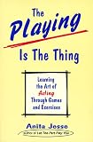 The Playing Is the Thing: Learning the Art of Acting Through Games and Exercises
