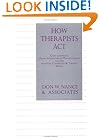 How Therapists Act: Combining Major Approaches To Psychotherapy And The Adaptive Counselling And Therapy Model