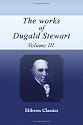 The Works of Dugald Stewart: Volume 3