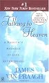 Talking to Heaven: A Medium's Message of Life After Death