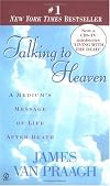 Talking to Heaven: A Medium's Message of Life After Death