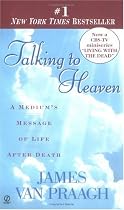 Talking to Heaven: A Medium's Message of Life After Death