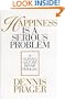 Happiness Is a Serious Problem: A Human Nature Repair Manual