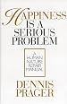 Happiness Is a Serious Problem: A Human Nature Repair Manual
