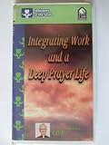 Integrating Work and a Deep Prayer Life (Whispers of the Soul)