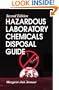 Hazardous Laboratory Chemicals Disposal Guide, Second Edition