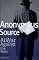 Anonymous Source: At War Against the Media; A True Story
