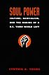 Soul Power: Culture, Radicalism, and the Making of a U.S. Third World Left