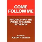Come Follow Me: Resources for the Period of Inquiry in the RCIA by  Joseph F. Sinwell