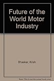 The future of the world motor industry