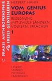 Vom Genius Europas, in 4 Bdn., Bd.1, Italien, Spanien, Portugal, Frankreich - Herbert Hahn