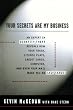 Your Secrets Are My Business: A Security Expert Reveals How Your Trash, License Plate, Credit Cards, Computer, and Even Your Mail Make You an Easy T