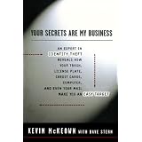 Your Secrets Are My Business: A Security Expert Reveals How Your Trash, License Plate, Credit Cards, Computer, and Even Your Mail Make You an Easy T'