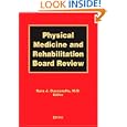 Physical Medicine and Rehabilitation Board Review by  Sara J. Cuccurullo