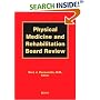 Physical Medicine and Rehabilitation Board Review