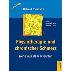 Physiotherapie und chronischer Schmerz: Wege aus dem Irrgarten