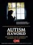 Autism is a World - CNN