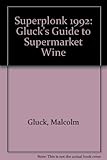 Superplonk : Gluck's guide to supermarket wine