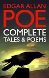 Edgar Allan Poe: Complete Tales and Poems (Over 100 Works, including The Raven, The Tell-Tale Heart, The Pit and the Pendulum, with Links to Free Audiobooks)