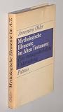 Produkt-Bild: Ohler, Annemarie: Mythologische Elemente im Alten Testament. Eine motivgeschichtl. Untersuchung. D&uuml;sseldorf, Patmos-Verl, 1969. Gr.-8&deg;. 234 (1) S. Leinen. Schutzumschl.