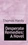 Desperate Remedies: A Novel