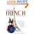 The Story of French: From Charlemagne to the Cirque Du Soleil