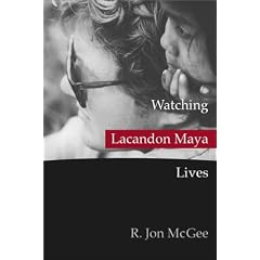 Watching Lacandon Maya Lives