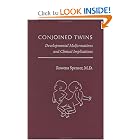 Click here to buy Conjoined Twins: Developmental Malformations and Clinical Implications by Rowena Spencer MD.