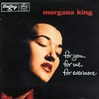 For You, For Me, For Evermore by Morgana King