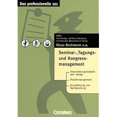 Das professionelle 1 x 1 - bisherige Fachbuchausgabe: Seminar-, Tagungs- und Kongressmanagement