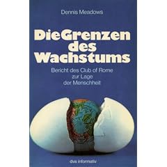 Die Grenzen des Wachstums. Bericht des Club of Rome zur Lage der Menschheit