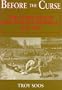 Before the Curse: The Glory Days of New England Baseball, 1858-1918