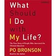 What Should I Do With My Life? The True Story of People Who Answered the Ultimate Question
