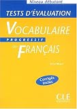 Tests d'évaluation vocabulaire progressif du français [niveau débutant]