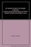 [IF KISSES WERE COLORS]BY LAWLER, JANET(AUTHOR)[HARDCOVER][IF KISSES WERE COLORS]ON 2003