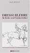 Dressurlehre f�r Reiter und Turnierrichter
