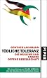 T�dliche Toleranz: Die Muslime und unsere offene Gesellschaft