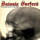 Satanic Surfers - Unconsciously Confined