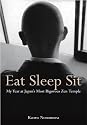 Eat Sleep Sit: My Year at Japan's Most Rigorous Zen Temple