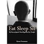 Eat Sleep Sit: My Year at Japan's Most Rigorous Zen Temple