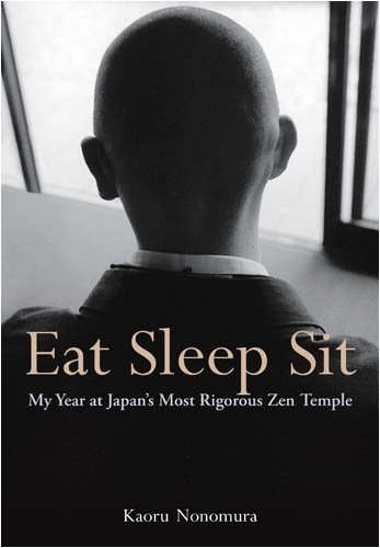 英文版 食う寝る坐る - Eat Sleep Sit: My Year at Japan's Most Rigorous Zen Temple