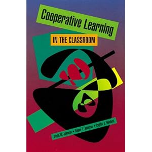 Cooperative Learning in the Classroom by David W. Johnson, Roger T. Johnson, and Edythe Johnson Holubec