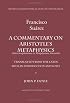 A Commentary on Aristotle's Metaphysics: A Most Ample Index to the Metaphysics of Aristotle (Index Locupletissimus in Metaphysicam Aristotelis) (Medieval Philosophical Texts in Translation)