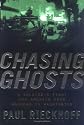 Chasing Ghosts: A Soldier's Fight for America from Baghdad to Washington