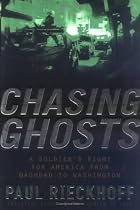 Chasing Ghosts: A Soldier's Fight for America from Baghdad to Washington