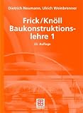 Frick/Kn&ouml;ll, Baukonstruktionslehre 1 - Dietrich Neumann, Ulrich Weinbrenner